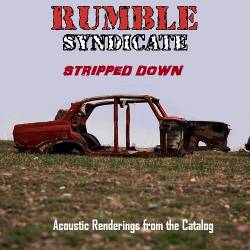 Rumble Syndicate : Stripped Down Rumble Syndicate : Stripped Down